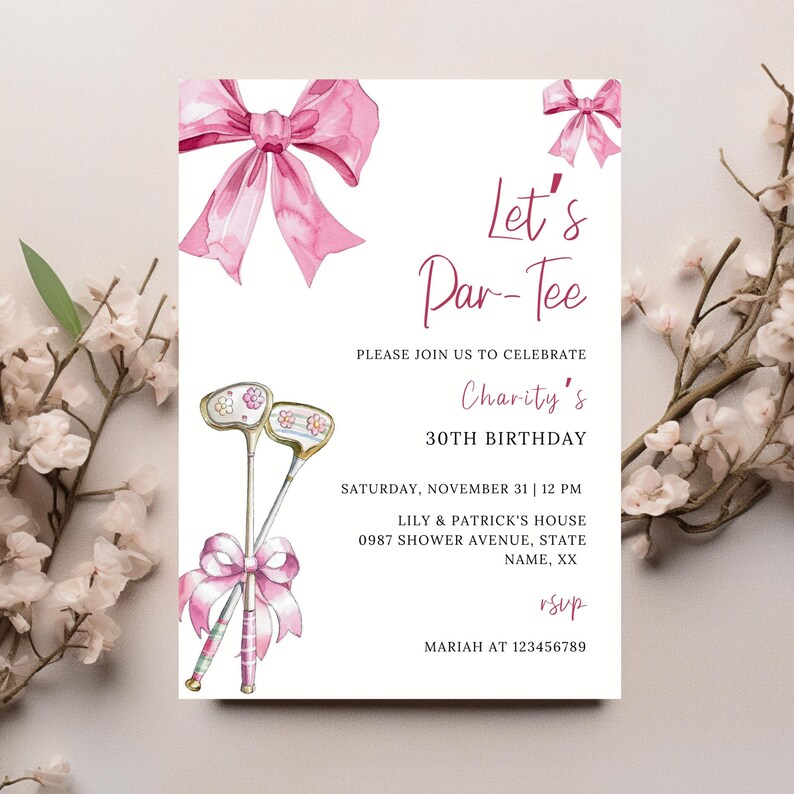 May include: A pink and white golf-themed birthday invitation with a pink bow and the text "Let's Par-Tee" and "Charity's 30th Birthday".