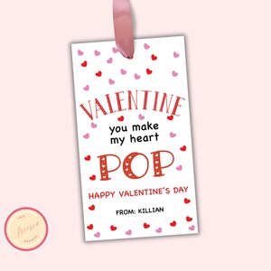 Editable Valentine Gift Tag Template - You Make My Heart Pop - Valentine&#39;s Day Favor Tag - School Classroom Treat- Kid Val Cards- LN08