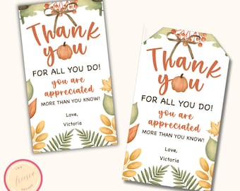 May include: Two printable gift tags with a fall theme. The tags feature a pumpkin, leaves, and the text "Thank you" and "For all you do! You are appreciated more than you know! Love, Victoria".