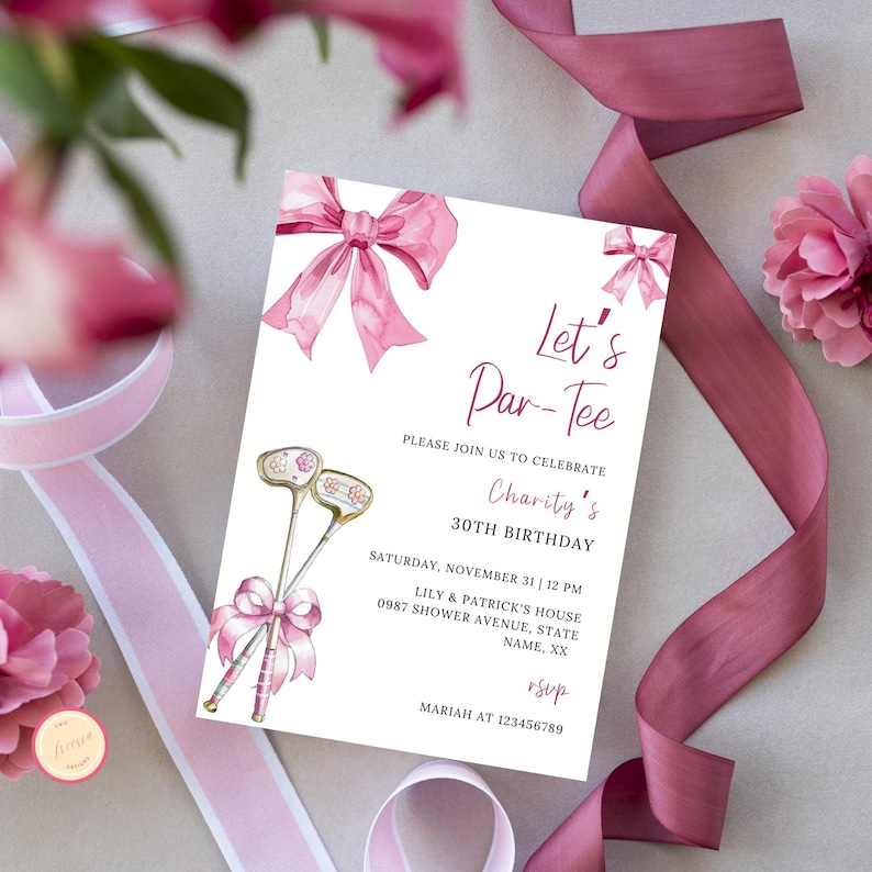 May include: Pink and white invitation with a pink bow and golf clubs. The text reads "Let's Par-Tee" and "Please join us to celebrate Charity's 30th Birthday".