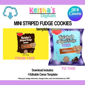 May include: Image showcasing a digital template for "Mini Striped Fudge Cookies." The design features a package of cookies with the text "Keisha's Striped Fudge MINIS ORIGINAL." The image includes a "FROM THIS" and "TO THIS" comparison.