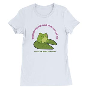 Kawaii Frog T-Shirt for Frog Lovers - &quot;Sometimes You Just Have to Sit on a Lily Pad&quot;