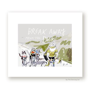 Cycling Art - Tour de France - Bike Art - Break Away - Cat Print - Cycling Poster