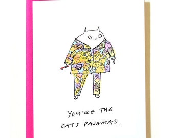 You're the Cat's Pajamas - Funny Cat Card - Cat Mom or Cat Dad