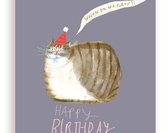 Birthday Loaf- Funny Birthday Cat Card - When Do We Eats