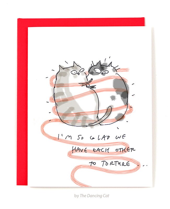 I'm so glad we have each other to torture - Love You Cat Card