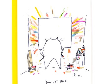 May include: A black and white illustration of a cat painting in front of a blank canvas. The cat is surrounded by paint splatters and paintbrushes. The text "You got this." is written below the cat. The text "by The Dancing Cat" is written below the text.