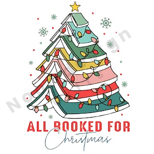 All Booked for Christmas Png, Christmas Books Png, Book Lovers Png, Christmas Teacher Png, Librarian Gift Png,Gift for Teachers,Bookish Png