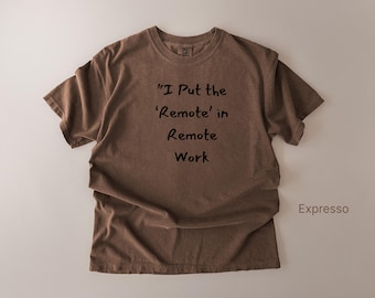 Funny Work From Home T-Shirt | Remote Worker Humor Tee