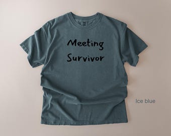 Meeting Survivor T-Shirt, Funny Office Humor Tee