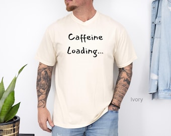 Funny Coffee Loading T-Shirt, Caffeine Lover Gift