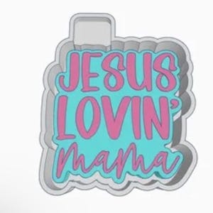 Jesus loving mama Freshie mold