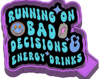 Running on bad news and energy drinks Freshie mold