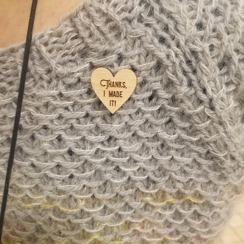 Heart Shaped Pin Thanks I Made It Gift for Crocheter Gift for Knitter Gift for Crafter