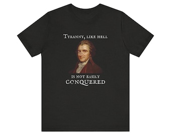 Thomas Paine Quote T-Shirt, Founding Father Patriotic Tee