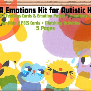 May include: An ABA Emotions Kit for Autistic Kids, featuring PECS Feelings Cards, an Emotion Poster, and matching activities. The image displays colorful cartoon characters expressing various emotions, with text overlaying the image.