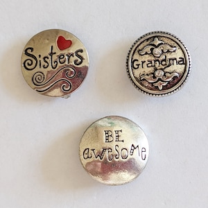 Snap Buttons, Sister, Grandma, Be Awesome, Snap Charms for Snap Jewelry. Fits 18-20mm, Ginger Snaps, Noosa, Magnolia and Vine