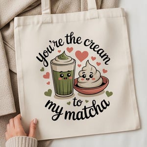 Cute Matcha Tote Bag - You&#39;re the Cream to My Matcha, Eco-Friendly Canvas Shopping Bag, Funny Gift for Tea Lovers