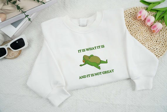 Embroidered It Is What It Is And It Is Not Great … - image 2