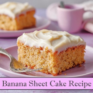 Banana Sheet Cake Recipe: Cream Cheese Frosting (Printable PDF Download