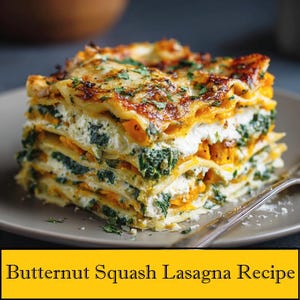 Puede incluir: Una porción de lasaña de calabaza moscada en un plato gris. La lasaña tiene capas de pasta, calabaza moscada, espinacas y queso. La capa superior es dorada y espolvoreada con hierbas. El texto "Butternut Squash Lasagna Recipe" está en un cuadro amarillo.
