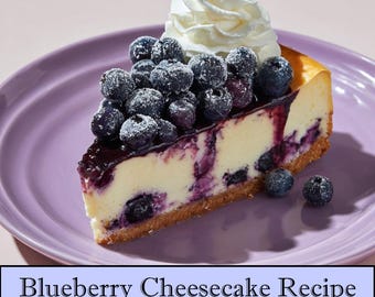 Best Blueberry Cheesecake Recipe - Digital Download | Printable Dessert Recipe