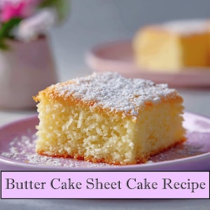 BEST RECIPE for Homemade Butter Cake (Sheet Cake) - Download Printable Baking PDF