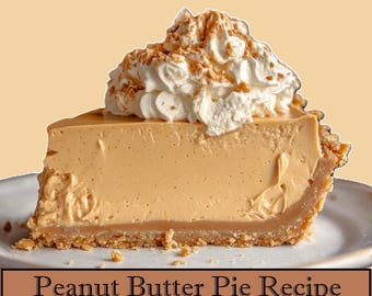 Creamy Peanut Butter Pie Recipe, Cream Cheese Pie Crust - Printable Recipe Bundle Download