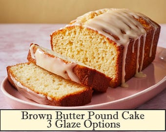 May include: A sliced brown butter pound cake with a white glaze, presented on a pink oval plate. The cake has a golden-brown crust and a light, airy interior. Text on the image reads "Brown Butter Pound Cake 3 Glaze Options."
