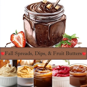Puede incluir: Ilustración a la acuarela de un tarro de crema de chocolate con una cuchara y trozos cortados en dados encima. Dos fresas están a ambos lados del tarro. El texto "Fall Spreads, Dips, & Fruit Butters" está en una pancarta debajo.