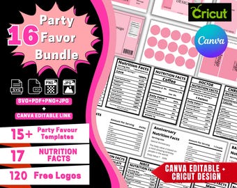 May include: A digital illustration of a pink and black party favor bundle with 16 templates, 15 party favor templates, 17 nutrition facts, and 120 free logos. The text "Canva Editable + Cricut Design" is also included in the image.