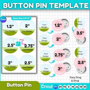 May include: A button pin template with various sizes, including 1.2", 2", 2.5", 2.75", 3", and 3.5" diameter circles. The design includes the text "Your Design" and "Easy Drag & Drop". The sheet size is 8.5"x11".