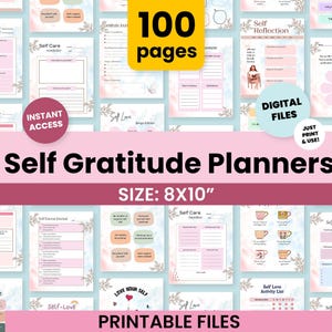 May include: A digital printable planner set with 100 pages featuring a pink and blue watercolor background with floral accents. The planner includes pages for self-care, self-love, self-reflection, self-talk, and self-improvement. The text "Self Gratitude Planners" and "Size: 8x10" is displayed on the image.