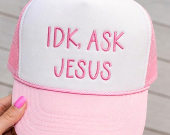 IDK Ask Jesus Embroidered Trucker Hat: Christian Streetwear