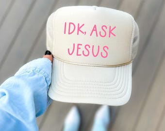 IDK Ask Jesus Embroidered Trucker Hat: Christian Streetwear