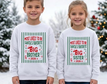 Most Likely To Be Santa's Favorite Big Sister 2026 Sibling Christmas Sweatshirt, Christmas Family Shirt, New Born Announcement Tee