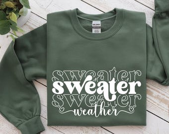 Sweater Weather Sweatshirt: Cozy Fall Crewneck, Autumn Shirt, Fall Mom Gift