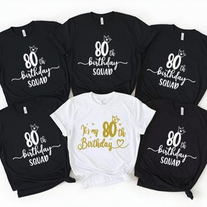 80th Birthday Squad Matching Shirt: Family Celebration Gift, It's My 80th Birthday Shirt