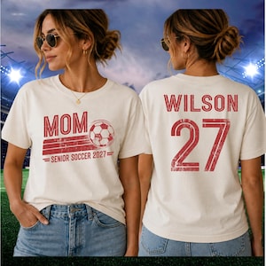 Senior Soccer Mom 2027 Shirt, Personalized Soccer Parent Tee, Custom Name Number Back Shirt, Soccer Game Day Mom Gift
