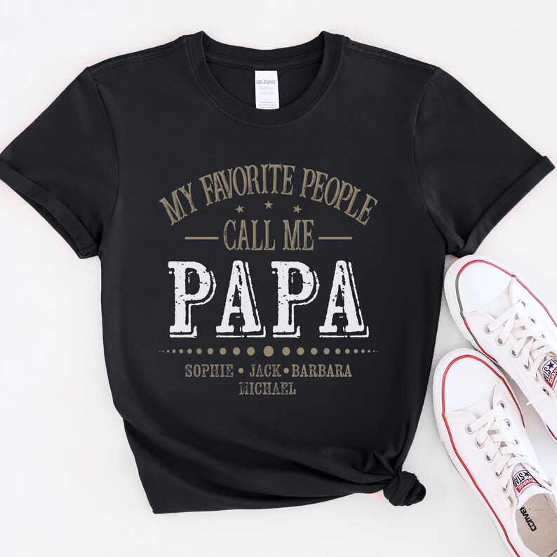 a t - shirt that says, my favorite people call me papa