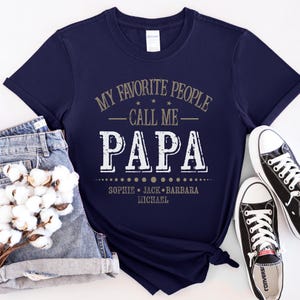 a t - shirt that says, my favorite people call me papa