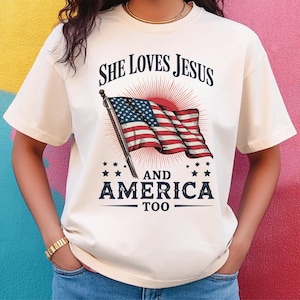 She Loves Jesus And America Too Shirt: Patriotic Christian USA Tee