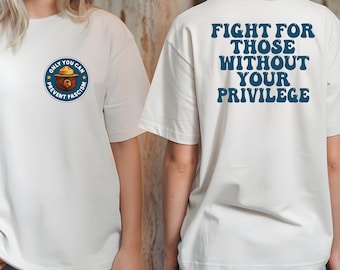 Activism T-Shirt: Only You Can Prevent Fascism, Human Rights
