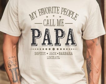 My Favorite People Call Me Papa Shirt, Custom Dad Sweatshirt Kids Name, Father's Day Tee