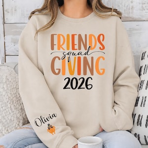 Custom Friends Giving Squad 2026 Shirt, Personalized Thanksgiving Sweatshirt, Autumn Friends Gift