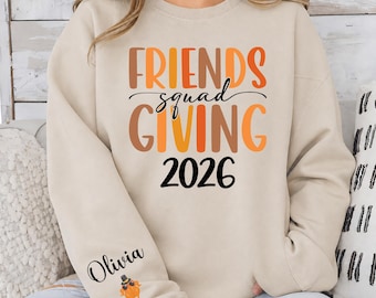 Custom Friends Giving Squad 2026 Shirt, Personalized Thanksgiving Sweatshirt, Autumn Friends Gift