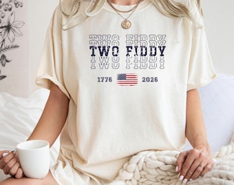 Two Fiddy Comfort Colors®  Shirt, America 250th Anniversary Patriotic Tee, USA 1776 2026 Fourth of July