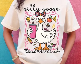 Silly Goose Teacher Club Shirt, Funny Teacher Appreciation Shirt, Cute Goose Teacher Tee, Teacher Gift for Women, End of School Year Shirt