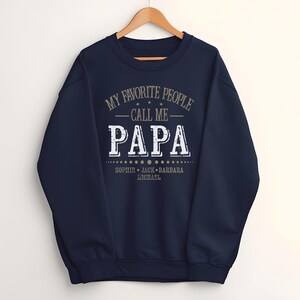 a sweatshirt that says, my favorite people call me papa