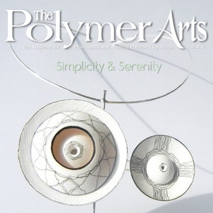The Polymer Arts Fall 2016--Simplicity & Serenity  Vol.6, No.3 [Digital/PDF]